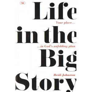 Life In The Big Story by Heidi Johnston